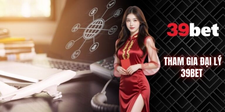tham gia đại lý 39bet