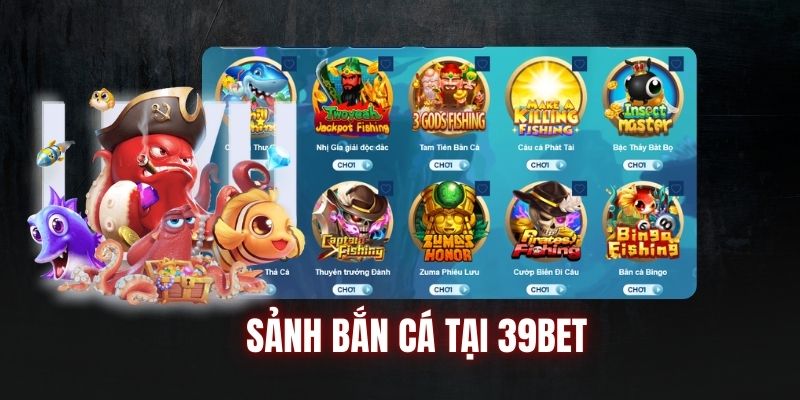 Sảnh cược bắn cá tại nhà cái 39bet